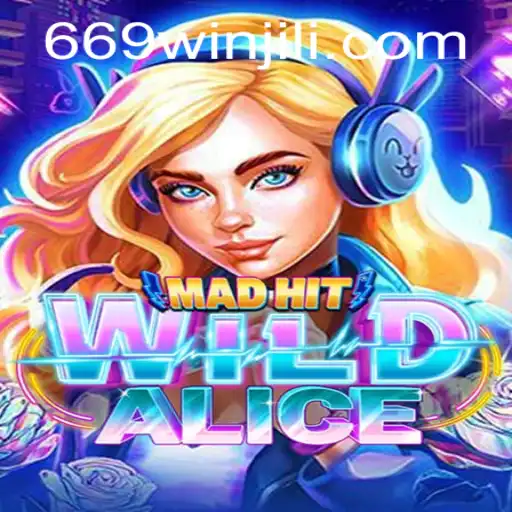 MadHitWildAlice: A Wild Adventure Awaits at 669win.com
